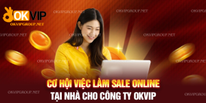 OKVIP tuyển dụng việc làm sale online